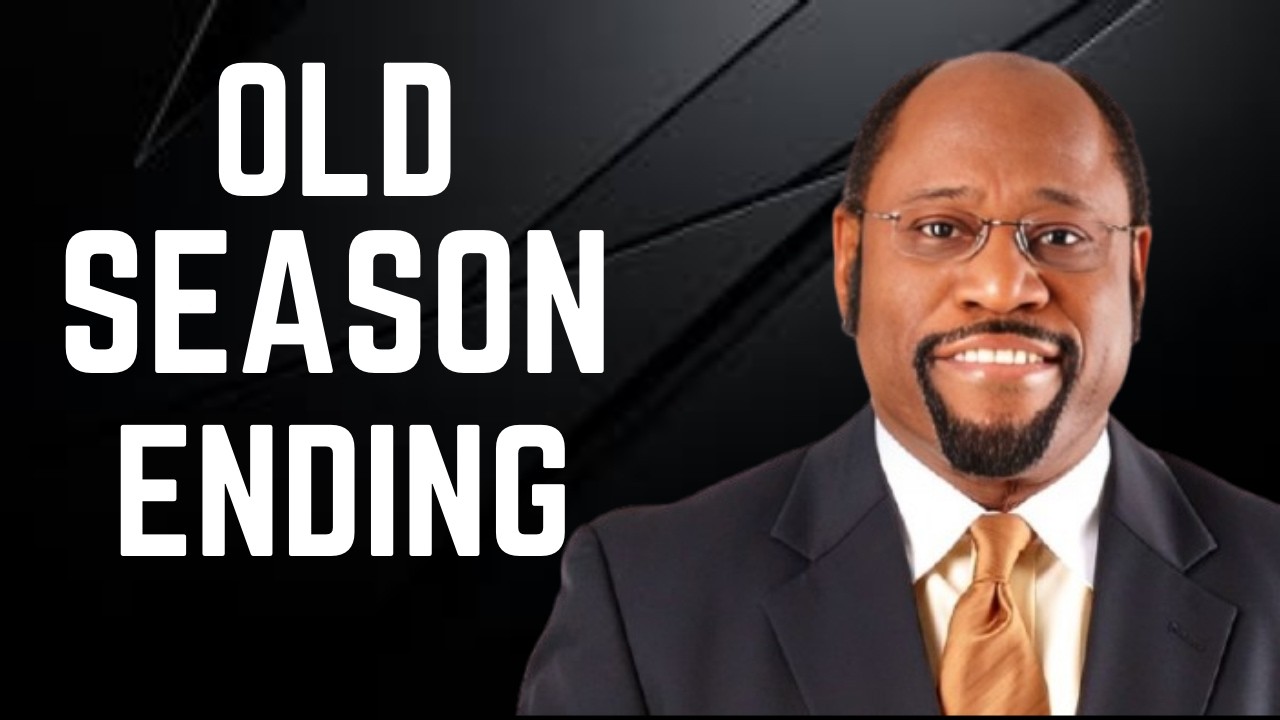 Your Old Season Is Ending… God Is Starting Something New”|Dr. Myles Munroe