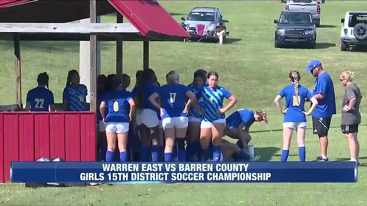 2024 15th District Girls Soccer Championship: Warren East vs Barren County