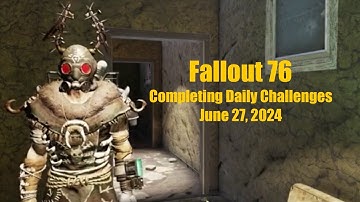 Fallout 76 Completing Daily Challenges For June 27, 2024 Quick Easy Guide