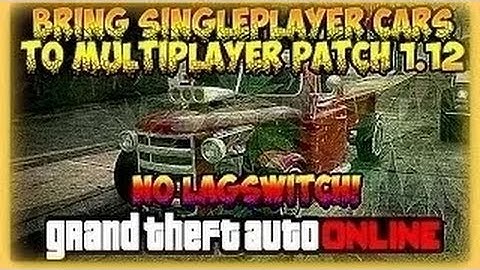 GTA 5: Online *NEW* SP to MP "Patch 1.12" Bring Cars To Multiplayer (GTA V Glitches) Patch "1.12"