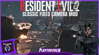 Resident Evil 2 Remake | Classic Fixed camera Mod | Leon A Playthrough No commentary