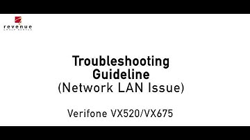 Troubleshooting Guideline Network LAN Issue VX520 / VX675