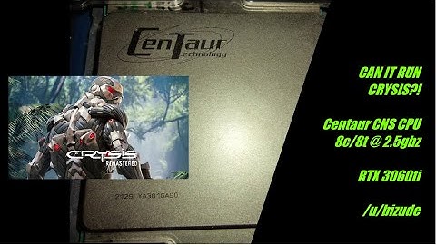 Can it run Crysis? Centaur