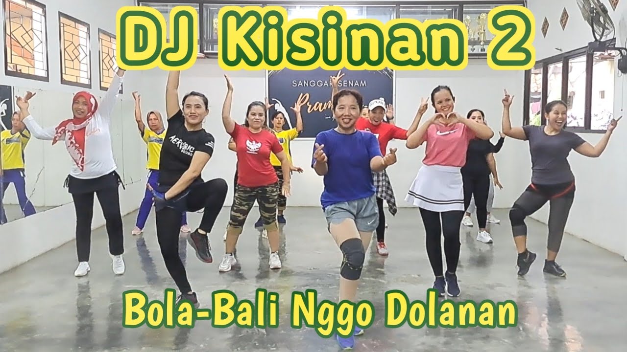 DJ KISINAN 2 - Bola-Bali Nggo Dolanan | Senam Kreasi | Choreo by SS Prambos