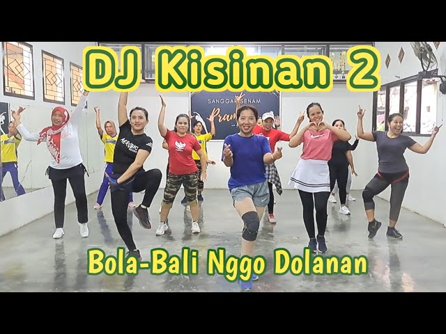 DJ KISINAN 2 - Bola-Bali Nggo Dolanan | Senam Kreasi | Choreo by SS Prambos class=