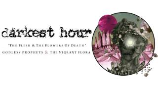 Darkest Hour - The Flesh &amp; The Flowers of Death