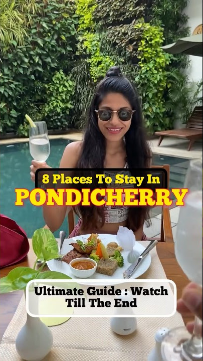 Places To Stay In Pondicherry : Ultimate Guide #travel #travelblogger #2023 #india  #pondicherry