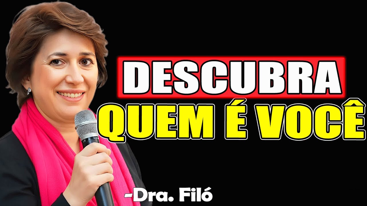 Descubra Quem Você É | Dra. Filó 2025