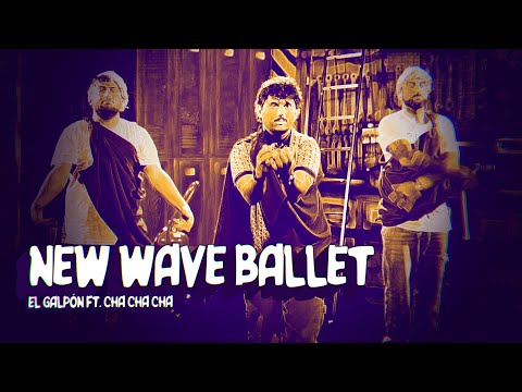 NEW WAVE BALLET | #ElGalpón