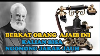 Penemu Telepon pertama di dunia Alexander Graham Bell