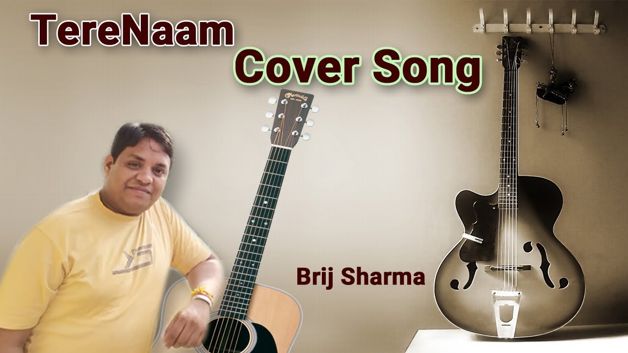 Tere Naam Cover Song Brij sharma Tere Naam Humne Kiya Hai YouTube