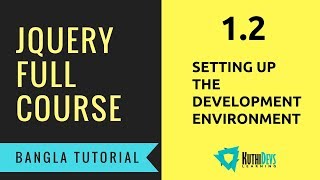 1.2 - Setting Up Environment | jQuery Bangla Tutorial