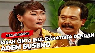 Awal Mula Kisah Cinta INUL DARATISTA Dengan Adem Suseno - Asal Plesetan