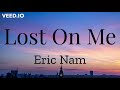 Lost On Me Lyrics Eric Nam mp3