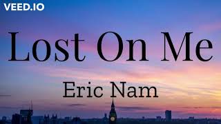 Lost On Me (Lyrics) - Eric Nam