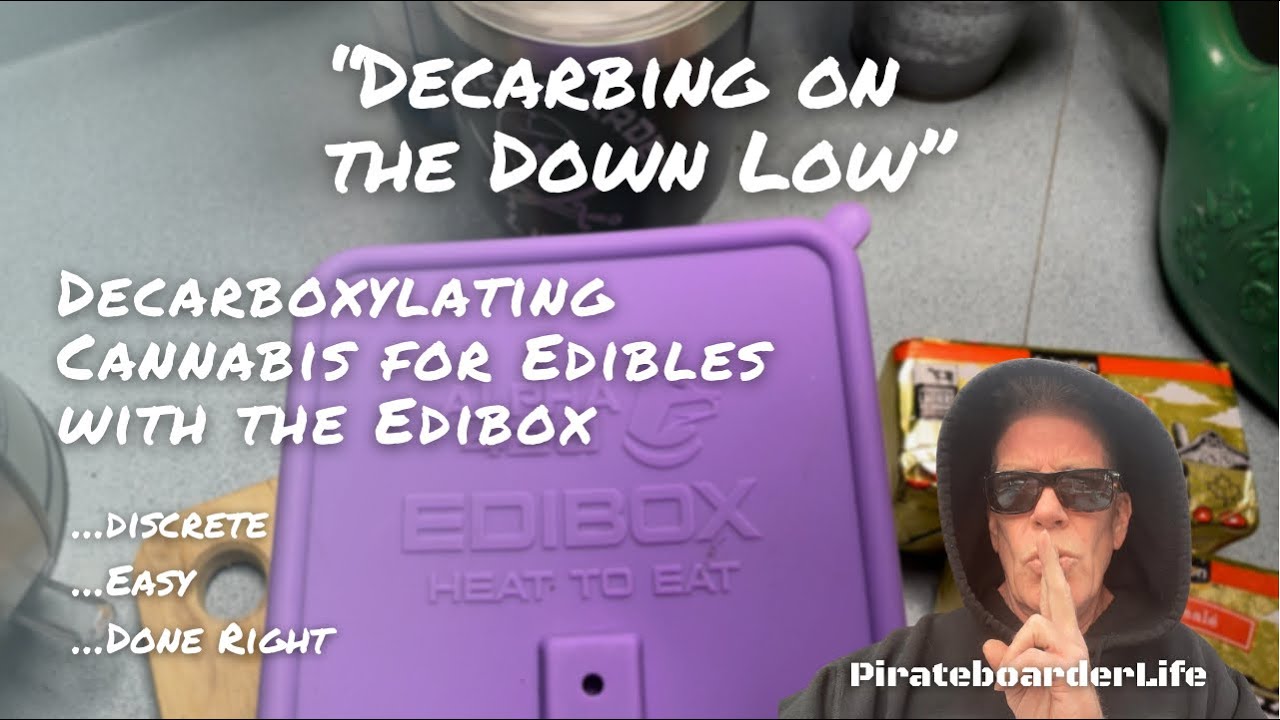 “Decarb on the Down Low” Cannabis Decarboxylator for Edibles with the EDIBOX…discrete & done right