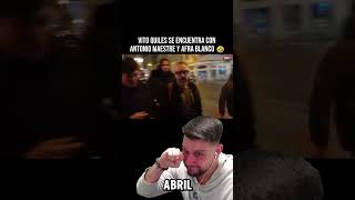 VITO QUILES MET ANTONIO MAESTRE AND AFRA BLANCO 🤣