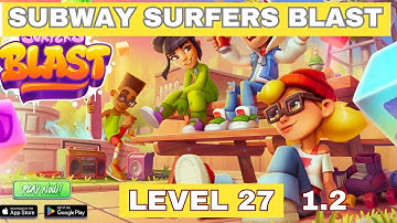 SUBWAY SURFER BLASTS LEVEL 27 1.2 - Gameplay Walkthrough (iOS,Android Gameplay)