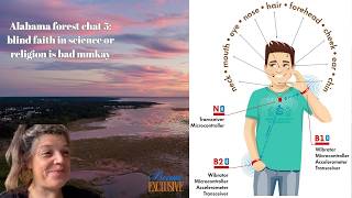Alabama forest chat 5: blind faith in science or religion is bad mmkay | Sabrina Wallace