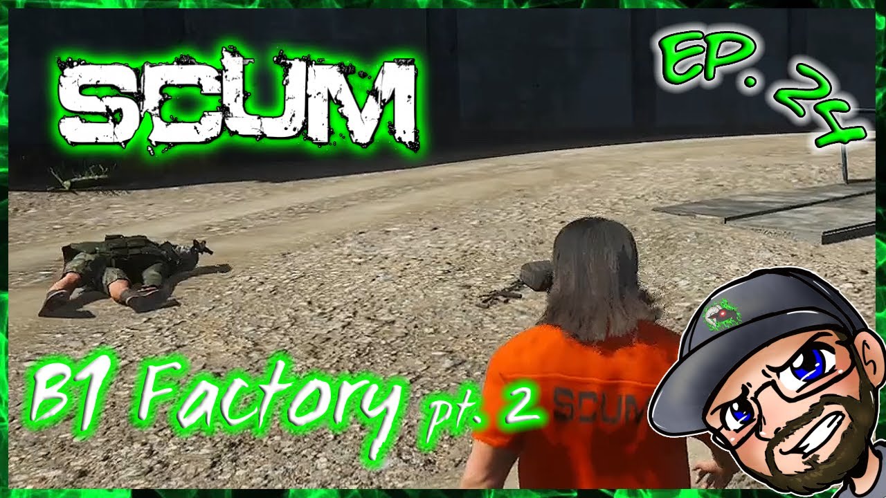 SCUM Gameplay 2021 - S2 Ep. 24 - B1 Factory pt. 2 - Patch 0.5.12