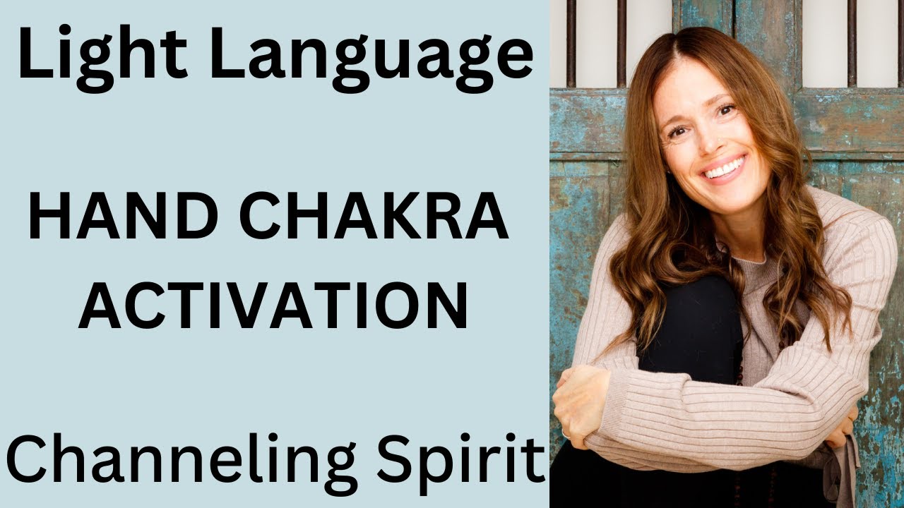 Healing Messages & Hand Chakra Activation | Light Language