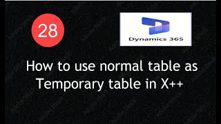 Convert Normal Table to Temporary Table in D365 F&O | X++  Example | Lecture 28| #d365fo #msdyn365