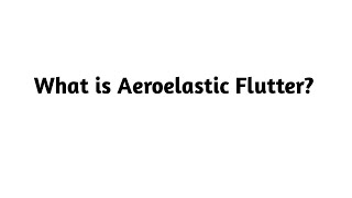 What is Aeroelastic Flutter ?