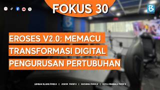 FOKUS 30 - eROSES V2.0: Memacu Transformasi Digital Pengurusan Pertubuhan