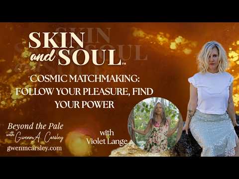 Cosmic Matchmaking: Follow Your Pleasure, Find Your Power