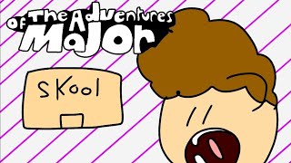 The Adventures of Major S1E1: The School @MajorTaco147