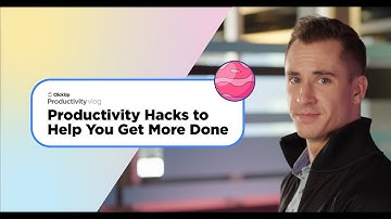 Productivity Hacks to Help You Get More Done | ClickUp Vlog