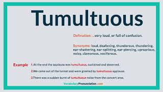 How to Pronounce TUMULTUOUS l Definition, meaning, example and Synonyms of TUMULTUOUS by VP