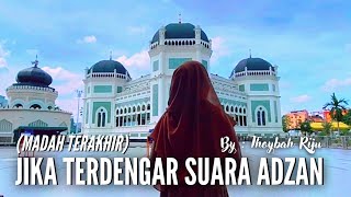 Jika terdengar suara azan (madah terakhir) || thoybah riju