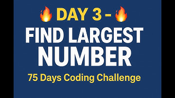 Day 3 | Find the Largest Element in a List | 75 Days of Coding Challenges
