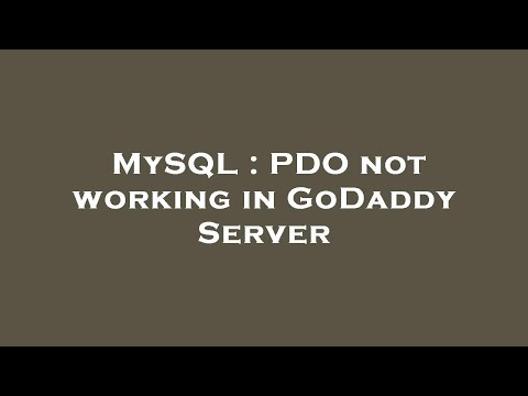 MySQL : PDO not working in GoDaddy Server