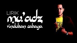 Mu'adz - Rindukan Cahaya (Lirik)
