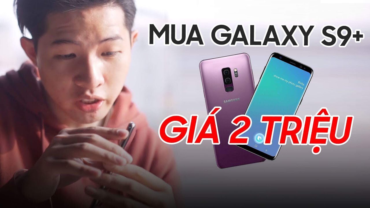 Nhật kí mua Galaxy S9+ giá 2 TRIỆU! newsletter