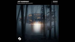 Jay Hardway — Aliens (KARIOKO Festival Edit)