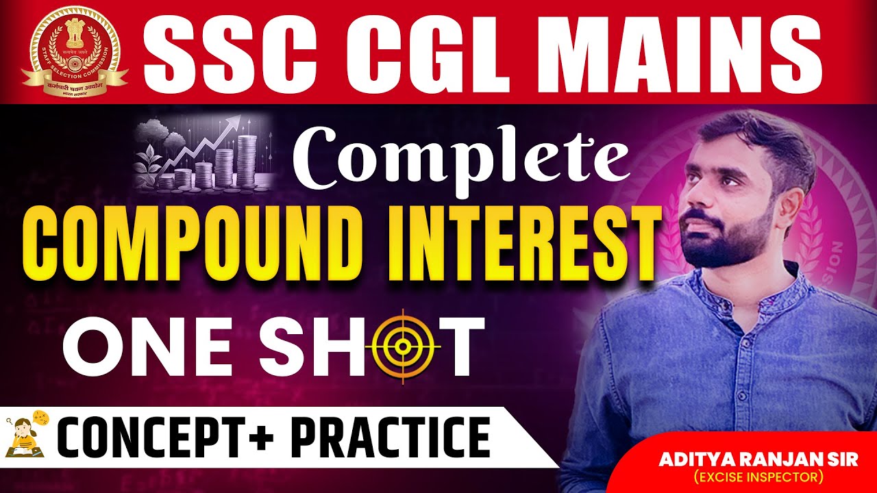 🔴COMPLETE COMPOUND INTEREST ONE SHOT VIDEO| SSC CGL MAINS Maths| Concept + Practice🔥|Aditya sir