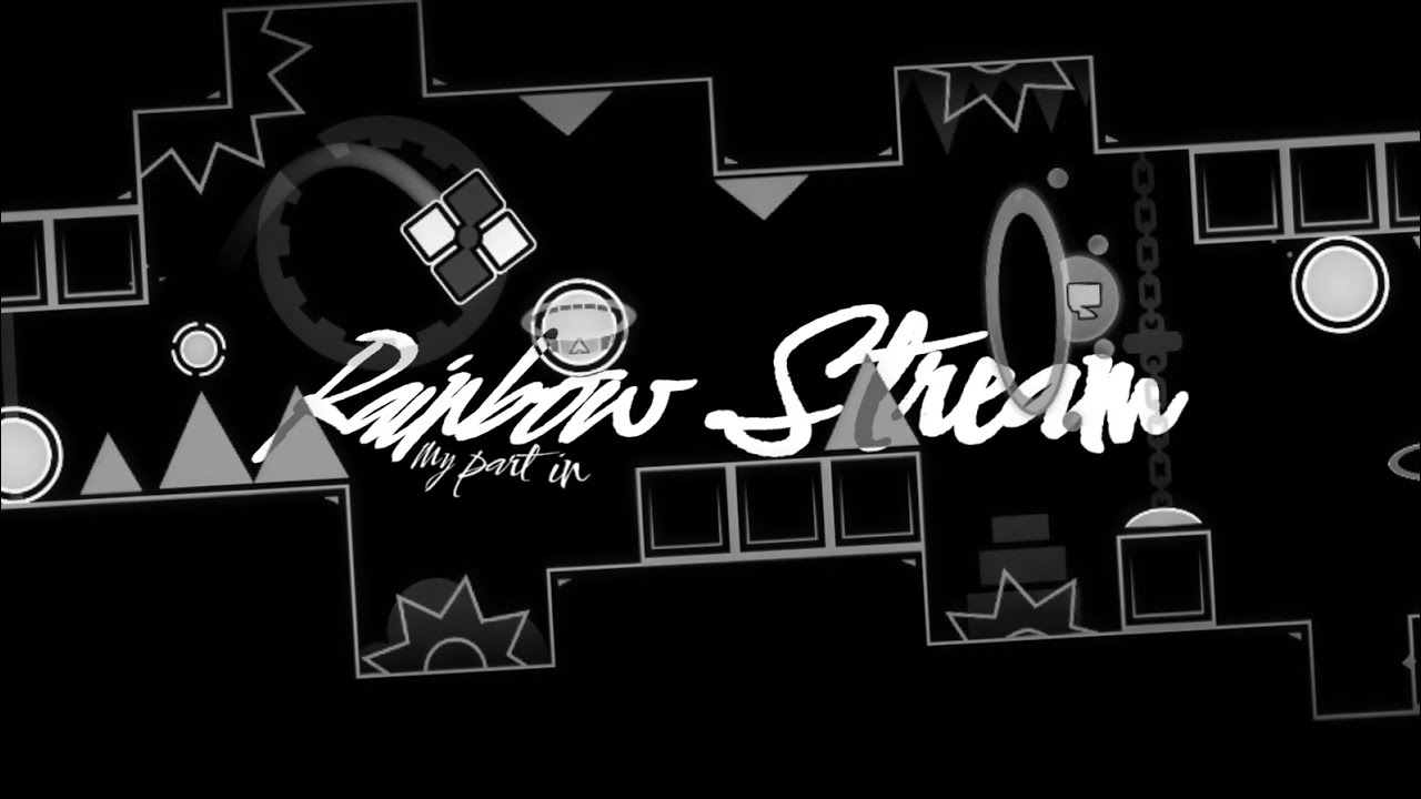 My part in “ Rainbow Stream „ // Showcase Geometry Dash 2.2 - YouTube