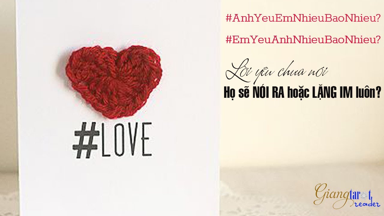 [Giang Tarot Reader] Họ YÊU bạn NHIỀU BAO NHIÊU?| LỜI YÊU CHƯA NÓI sắp tới họ sẽ NÓI RA hay IM luôn?