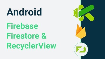 Curso Android desde 0 - ¿Cómo implementar Firebase Firestore y RecyclerView?