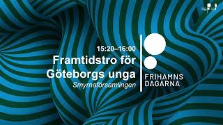 Frihamnsdagarna 2023 | Panelsamtal | Framtidstro för Göteborgs unga