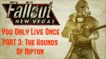 Fallout New Vegas: You Only Live Once - Part 3 - The Hounds of Nipton
