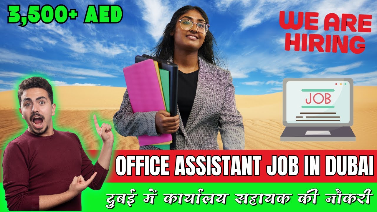 Urgent Hiring! Office Assistant Jobs in Dubai | Dubai Jobs Today