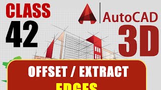 extract edges and offset edges AutoCAD class no 42
