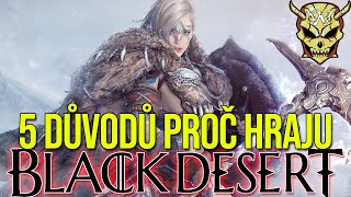 5 Důvodů, proč hraju Black Desert Online