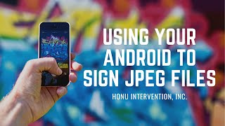 Using Your Android to Sign JPG Files