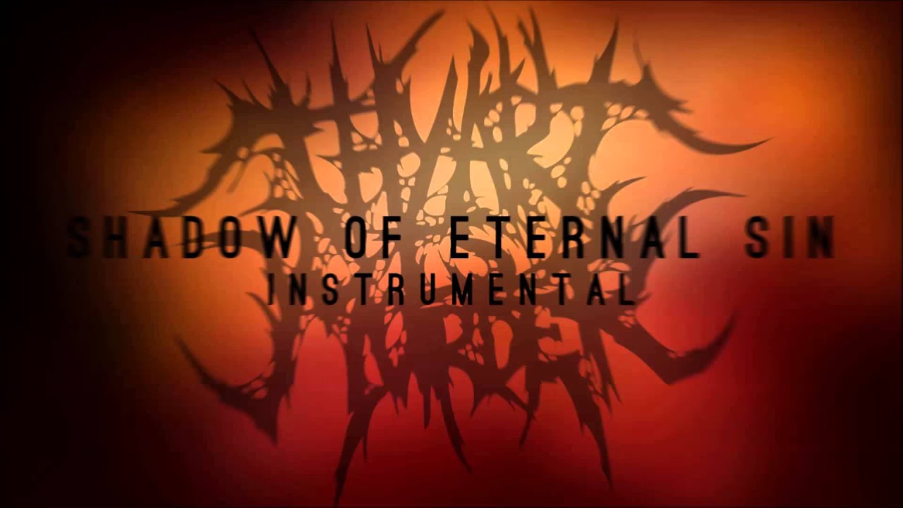 THY ART IS MURDER - Shadow Of Eternal Sin (INSTRUMENTAL VERSION)