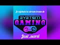 Je deviens streameuse pour system gaming 